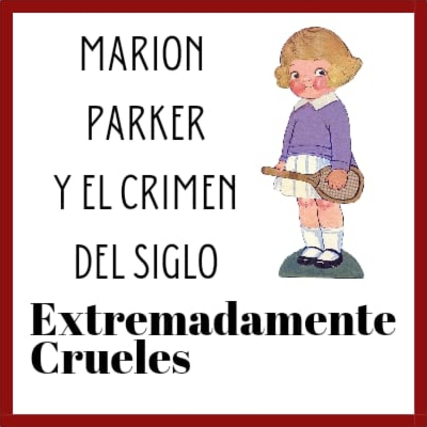 Extremadamente Crueles