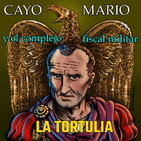 La Tortulia #228 – Cayo Mario y el complejo fiscal militar