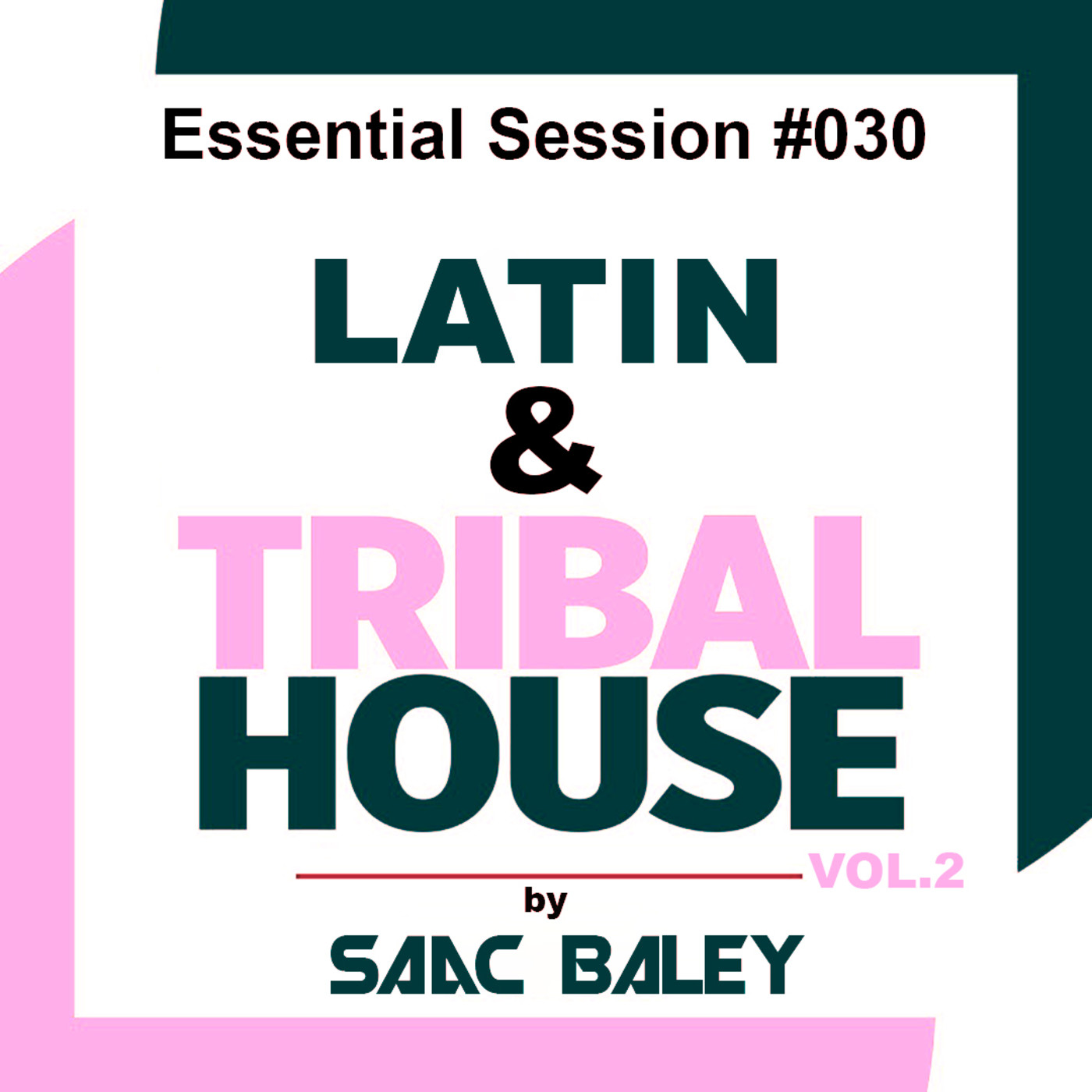 Essential Session by Saac Baley