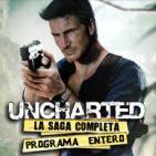 LODE 6x41 UNCHARTED la saga completa PROGRAMA ENTERO