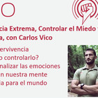 Episodio 172: Supervivencia Extrema, Controlar el Miedo y Aprender de la Naturaleza, con Carlos Vico