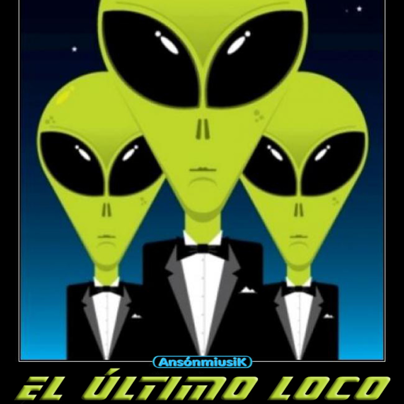 ANSÓNMIÙSIK, El Último Loco