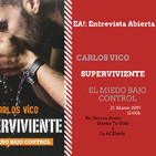 #1 EA! Entrevista Abierta con Carlos Vico El Miedo Bajo Control