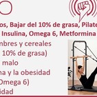 203: Alimentos Germinados, Bajar del 10% de grasa, Pilates para Mujeres, Obesidad e Insulina, Omega 6, Metformina