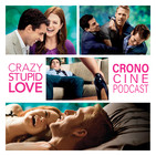 CronoCine 3x02: Crazy, Stupid, Love (Ficarra y Requa, 2011) ft. Jordi Maquiavello
