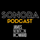 SONORA PODCAST Capítulo Treinta y Uno - Las bandas sonoras de James Newton Howard