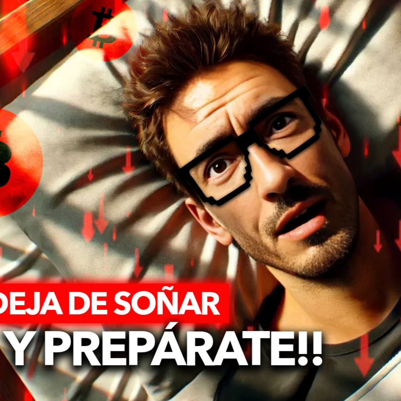 DEJA DE SOÑAR   Prepárate para desplome de mercado y depresión