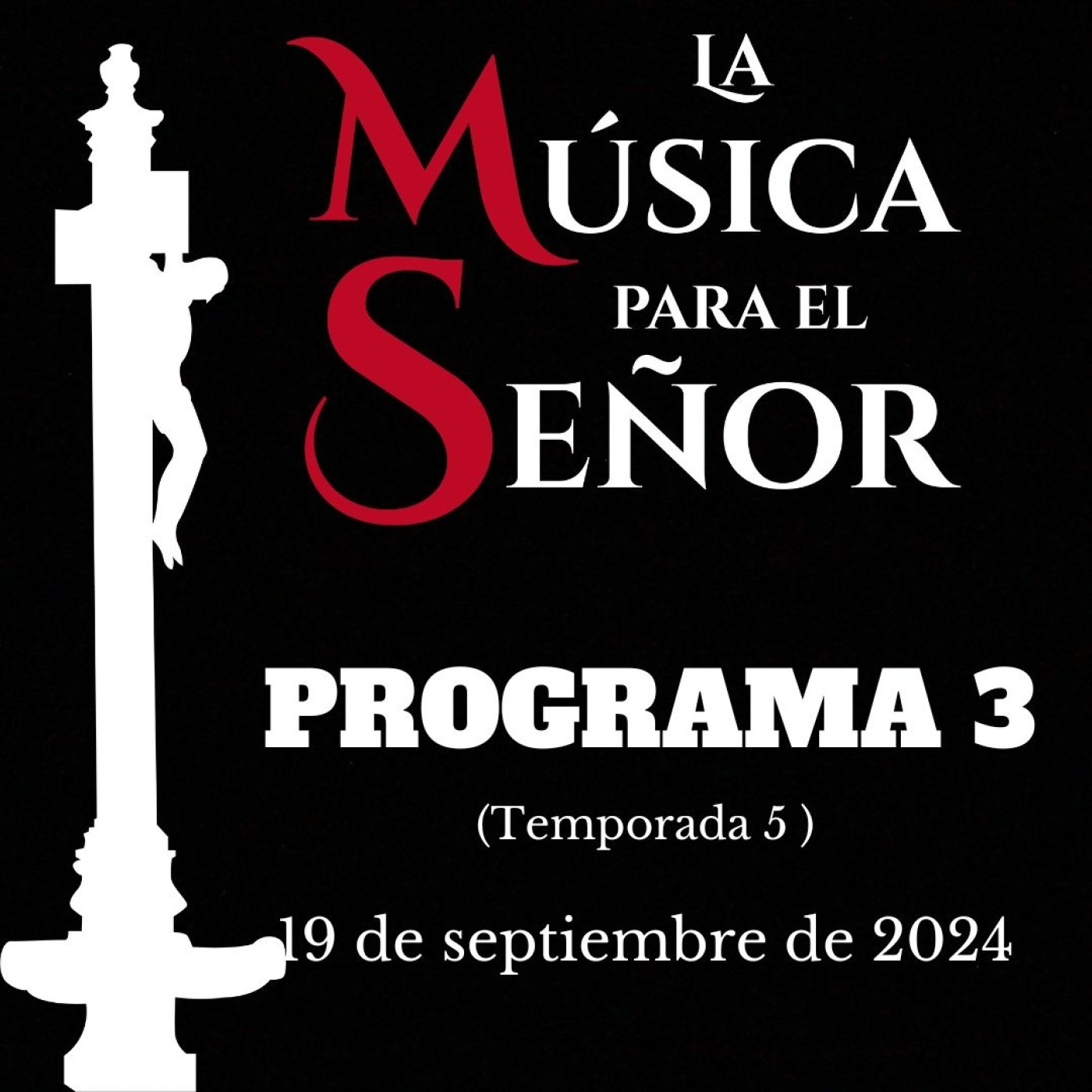 LA MÚSICA PARA EL SEÑOR (Temporada 5) -Programa 3, 19 de septiembre de 2024-