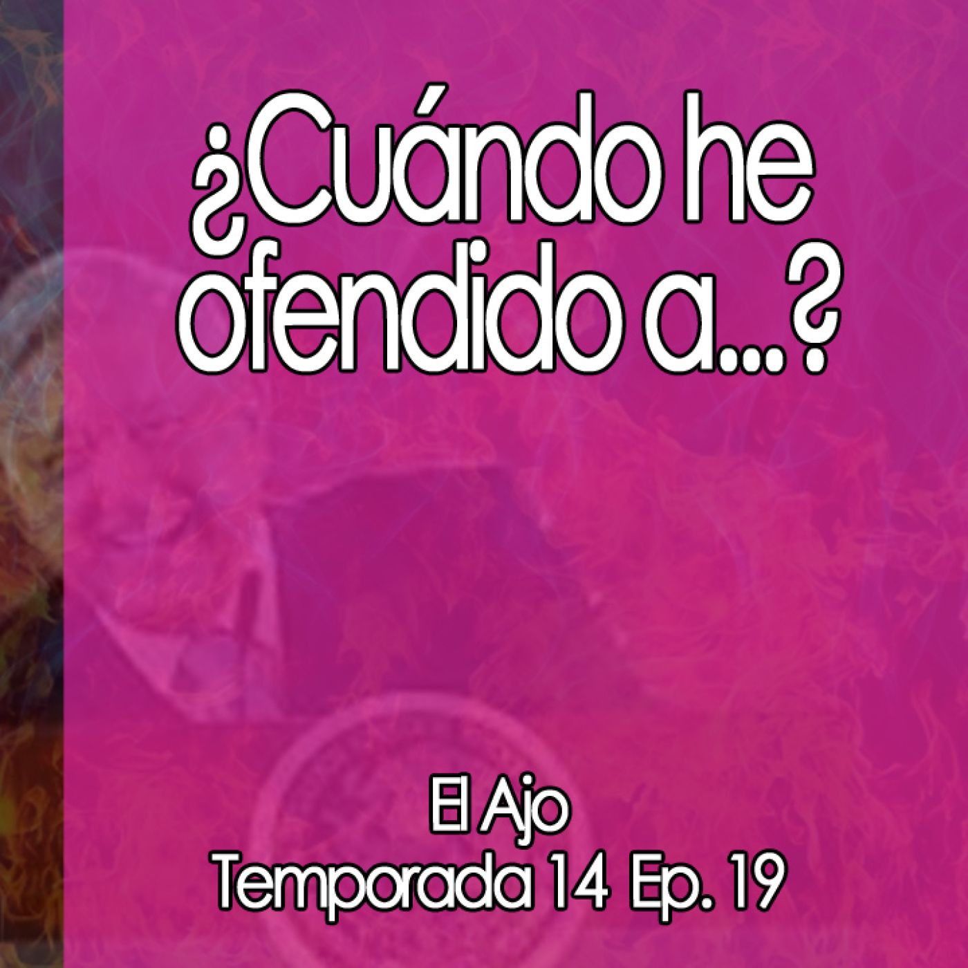 ElAjo  ¿Cuándo he ofendido a...? episode artwork