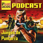 Pixelacos Podcast – Programa 27 – Juegos de Puntería