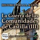 Repúblicos - Historia para la Acción: La Guerra de las Comunidades de Castilla (III)
