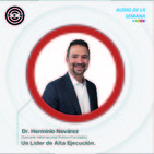 Audio de la semana Un Líder de Alta Ejecución por Dr. Herminio Nevárez