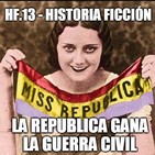 HF.13 - La República gana la Guerra Civil