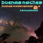 BUENAS NOCHES, BUENAS MADRUGADAS 36 (2ª temporada) - BSO INTERSTELLAR 2ª PARTE