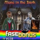 Fase Bonus #158 - Alone in the Dark