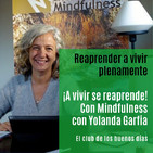31.- ¡A vivir se reaprende! Con Mindfulness, claro. Y con Yolanda Garfia