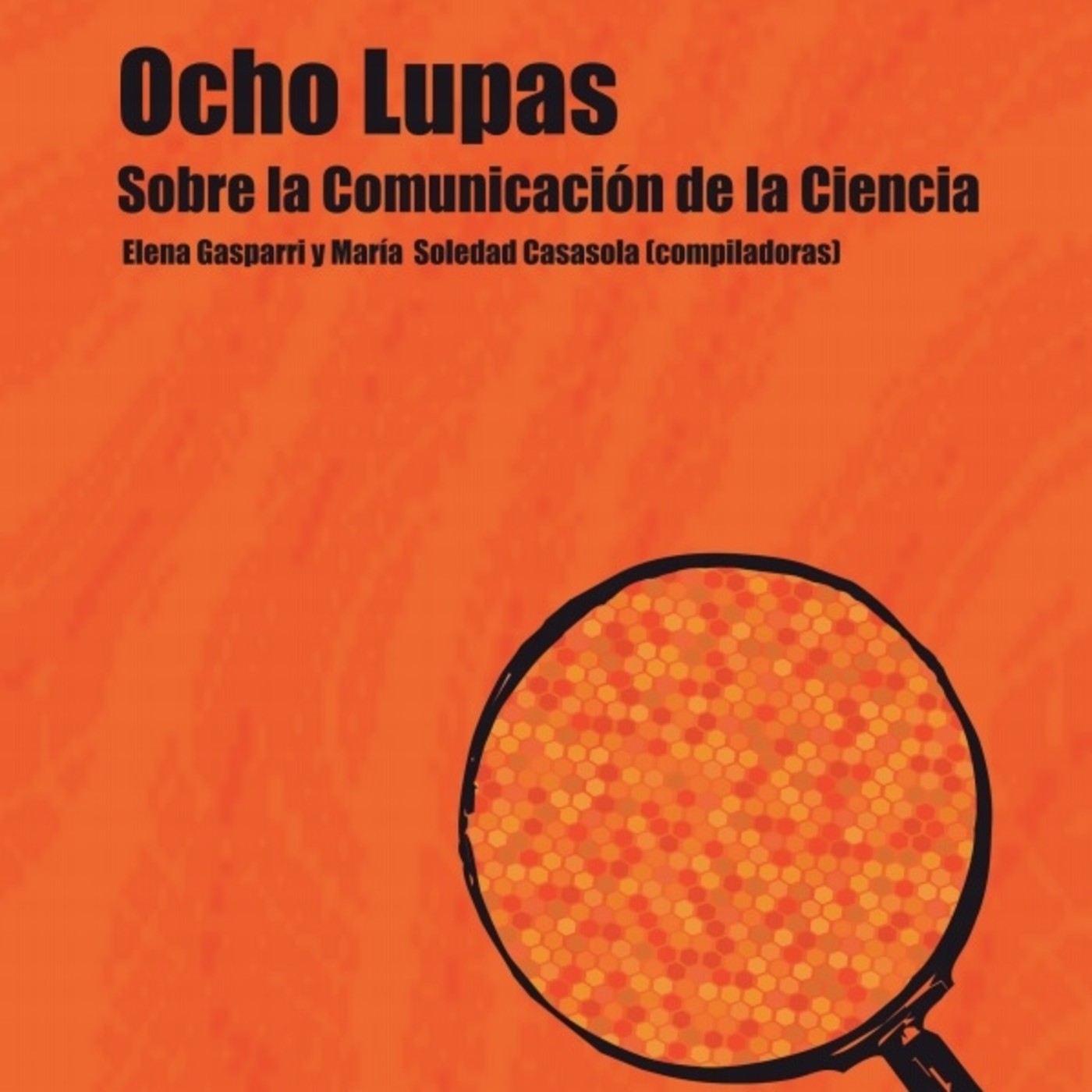 Ocho Lupas sobre la comunicación de la ciencia