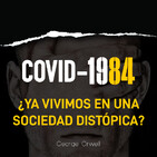 Covid 1984 y otras distopias hechas realidad