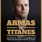 #31. Armas de TITANES por Tim Ferriss