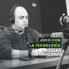 Conoce el poder de las estrategias Omnicanal - Joco con la Tecnología