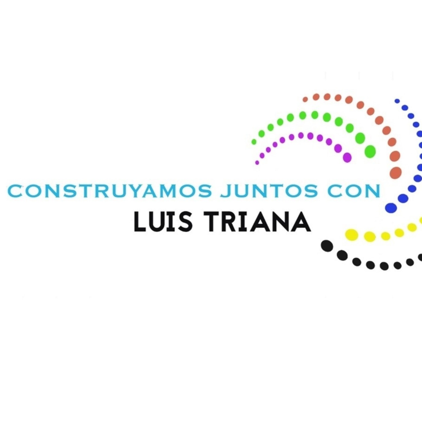 Construyamos juntos, con Luis Triana. 170820 p099