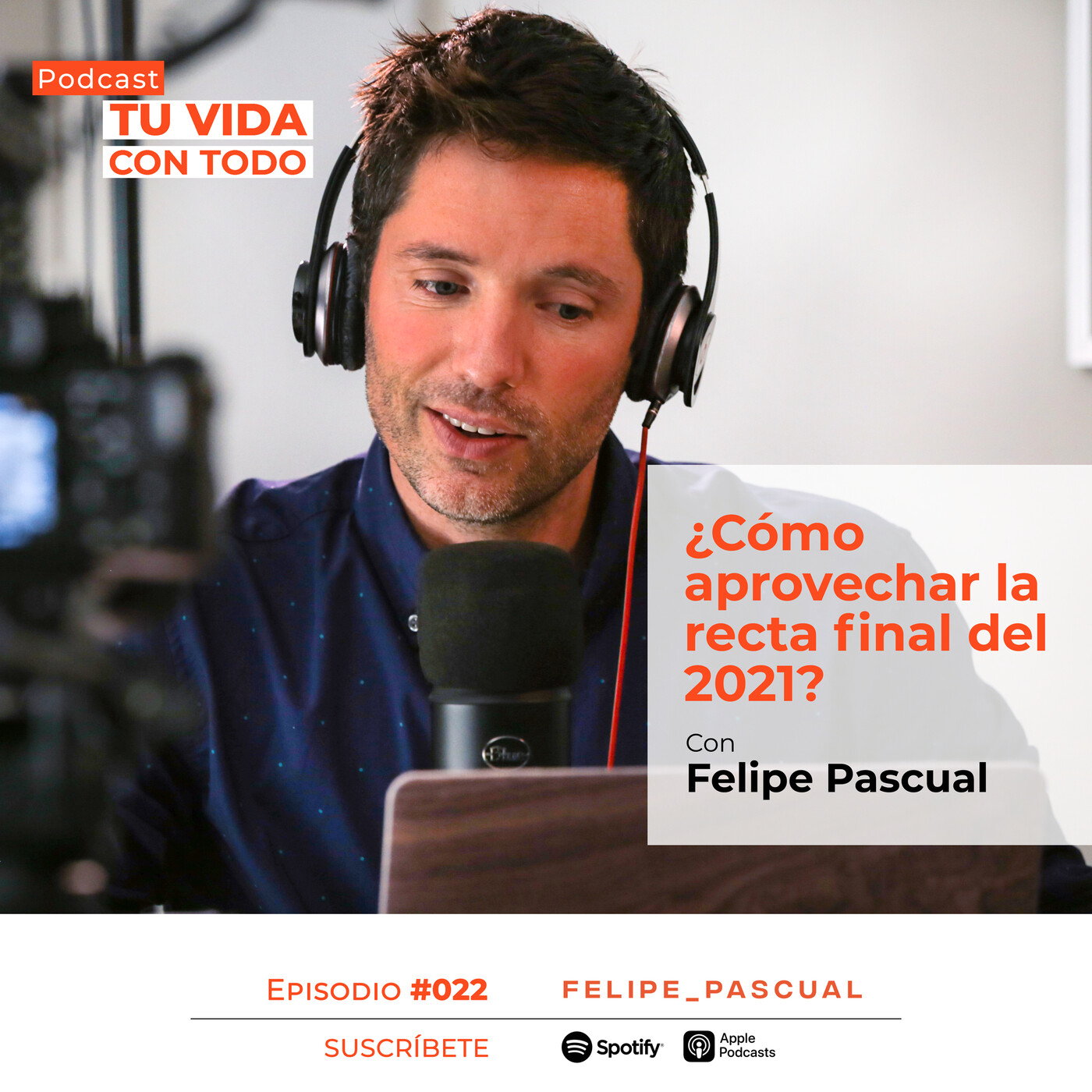 Tu Vida con Todo, el Podcast de Felipe Pascual