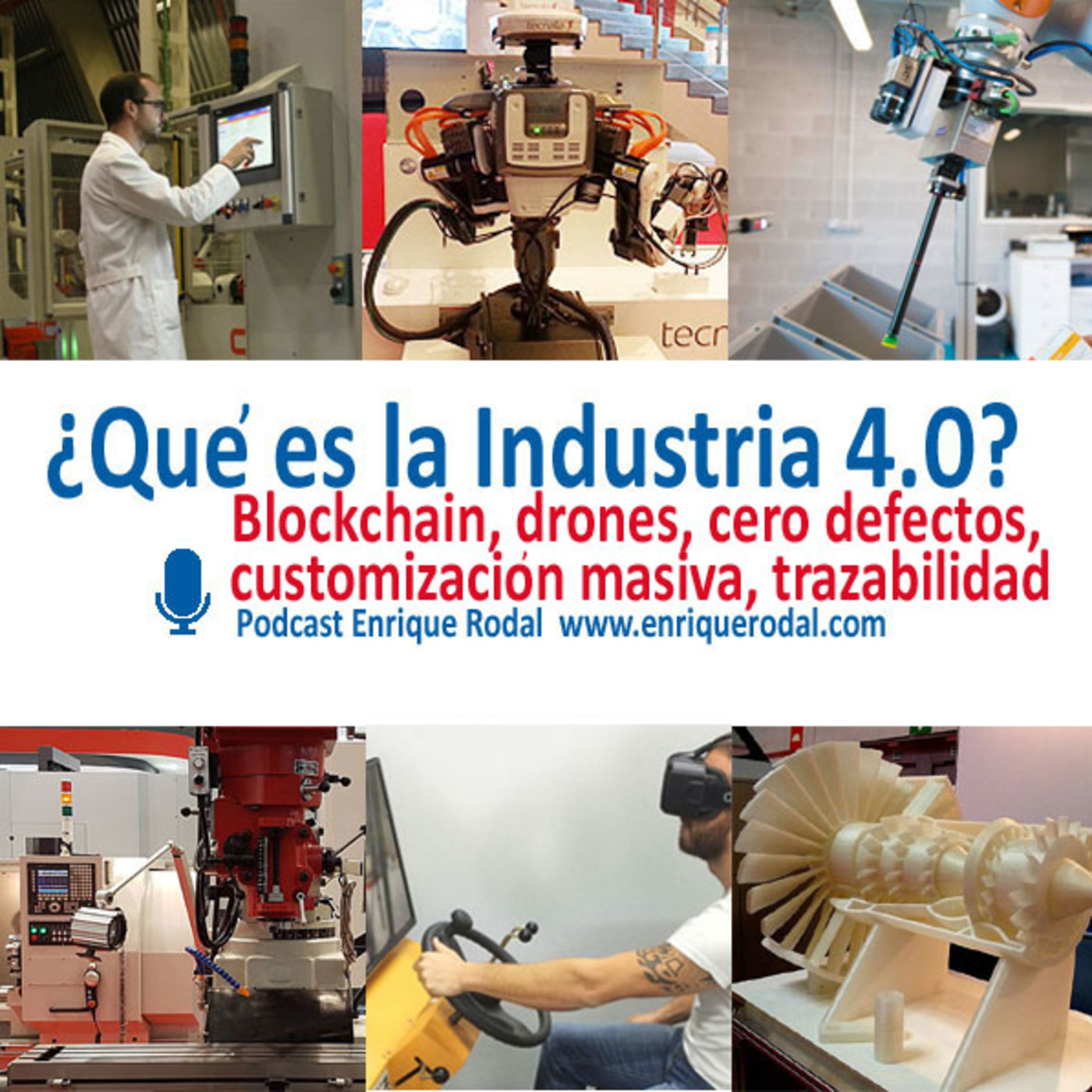 Blockchain, drones, fabricación cero defectos, trazabilidad o customización masiva en Industria 4.0