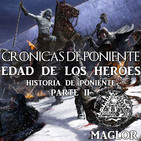 Crónicas de Poniente: Edad de los Héroes - Historia de Poniente (Parte II)