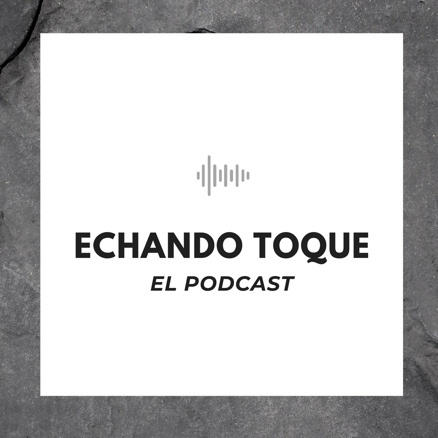 Echando Toque El Podcast
