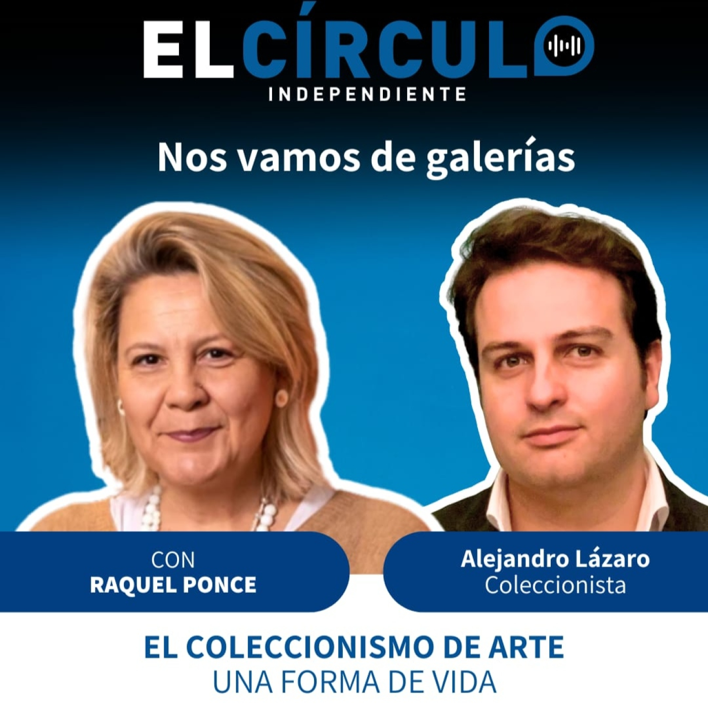 Episodio 121: Nos vamos de Galerías con Raquel Ponce y Alejandro Lázaro episode artwork