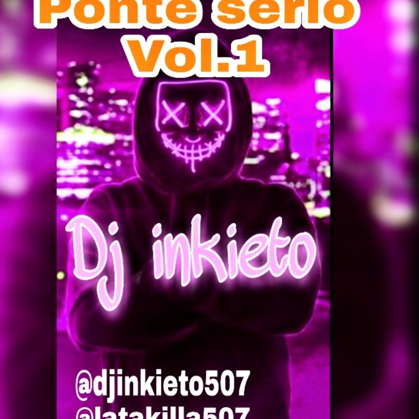 Ponte Serio Mixtape Vol 1 - Dj Inkieto507