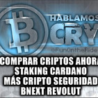 ¿Comprar criptomonedas ahora?, criptoseguridad, staking cardano Hablamos Crypto Ep.13