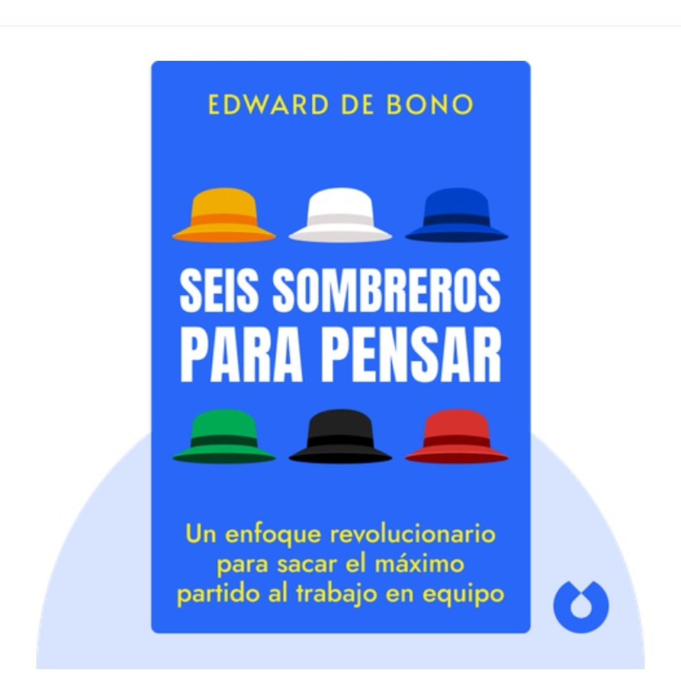 Seis sombreros para pensar by Edward de Bono