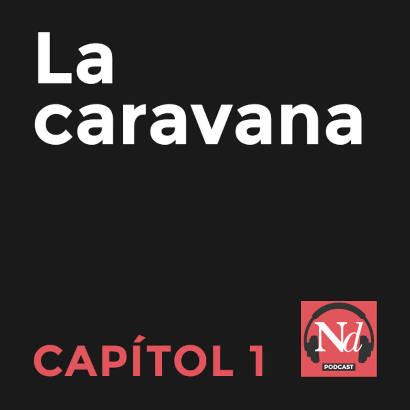 La Caravana: capítol 1