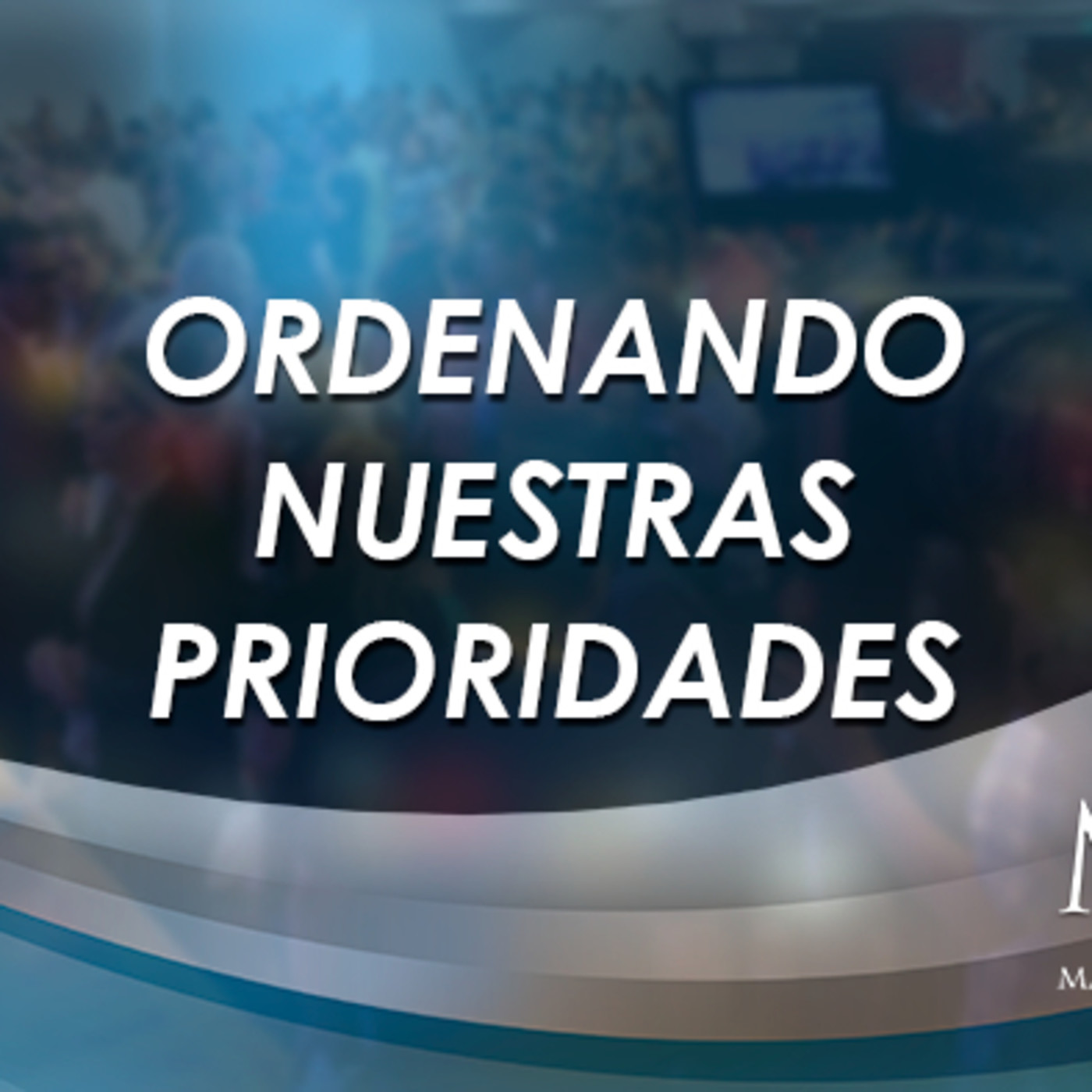 Prédica del pastor Emilio Agüero - Ordenando nuestras prioridades