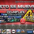Esto se mueve_190315_especial COMPLEX (mini by tty&Kullere)