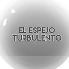 El Espejo Turbulento 3 ¿Somos conscientes?