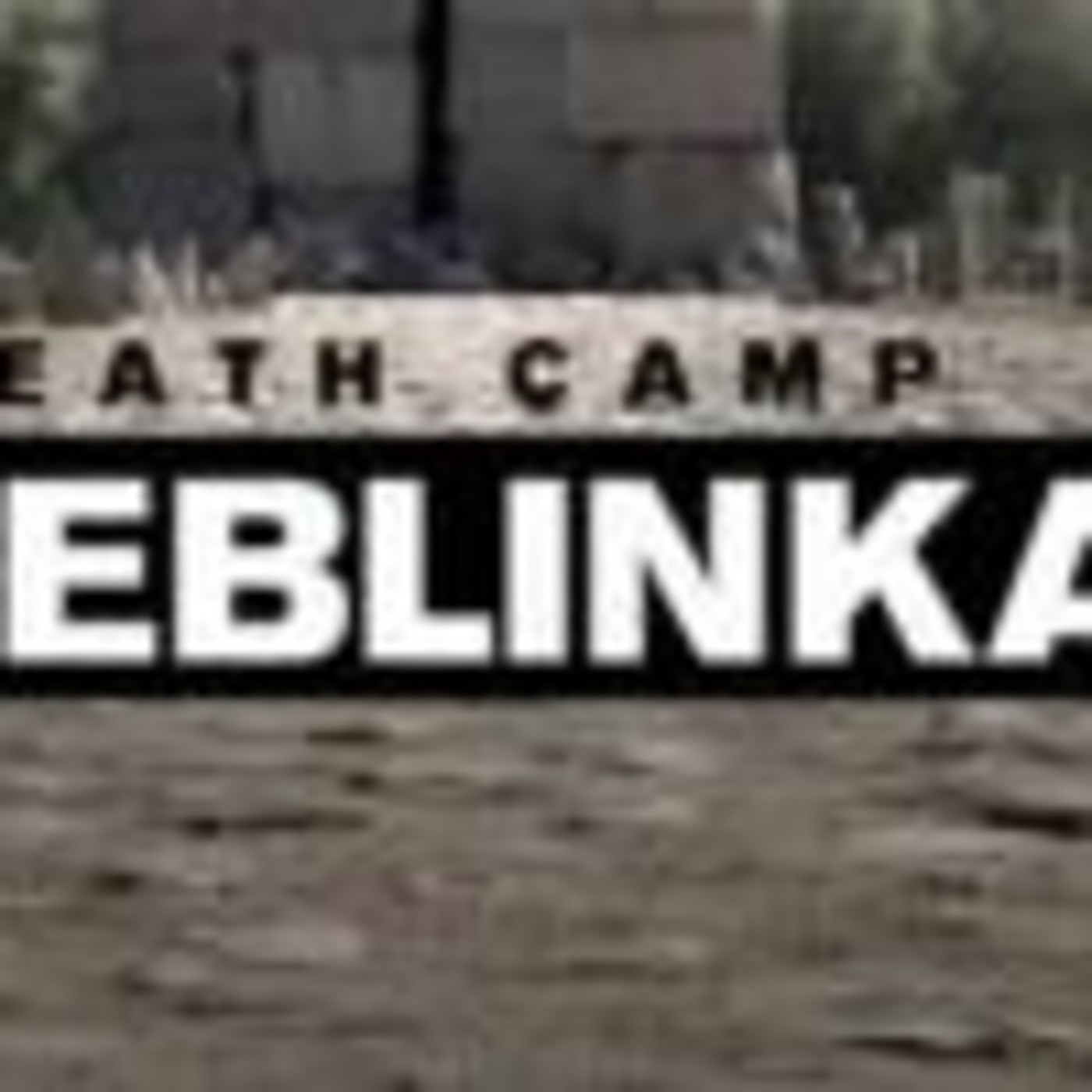 Treblinka, el campo de la muerte
