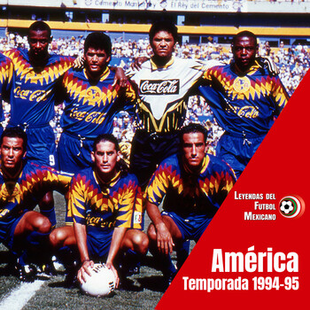 El AMÉRICA de LEO BEENHAKKER y sus Águilas Africanas (1994-95) | Campeón  sin Corona - Leyendas del Futbol Mexicano - Podcast en iVoox
