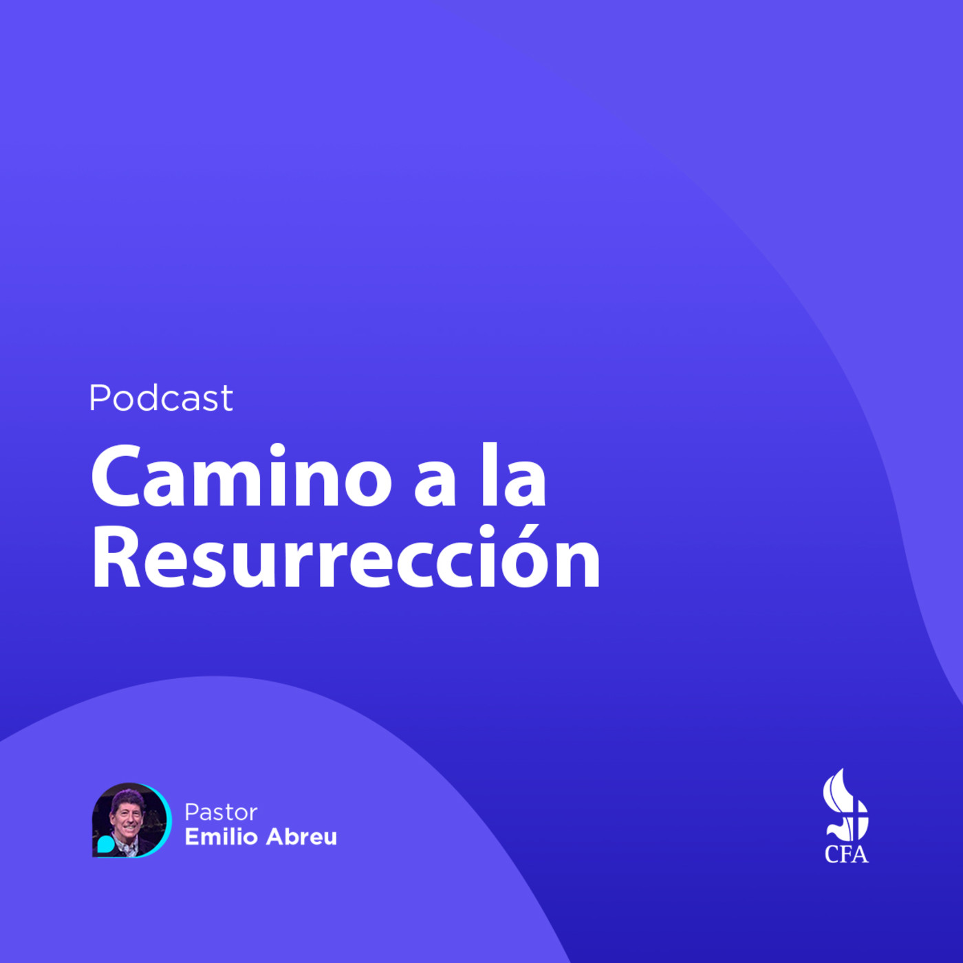 Camino a la resurrección - Pastor Emilio Abreu episode artwork