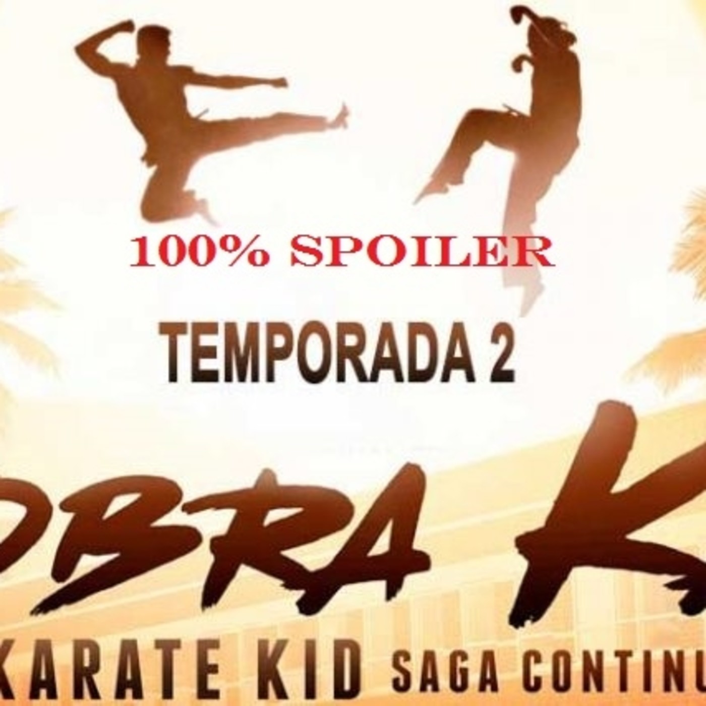 100% Spoiler 3.21. Cobra Kai T2 y series 2019. episode artwork