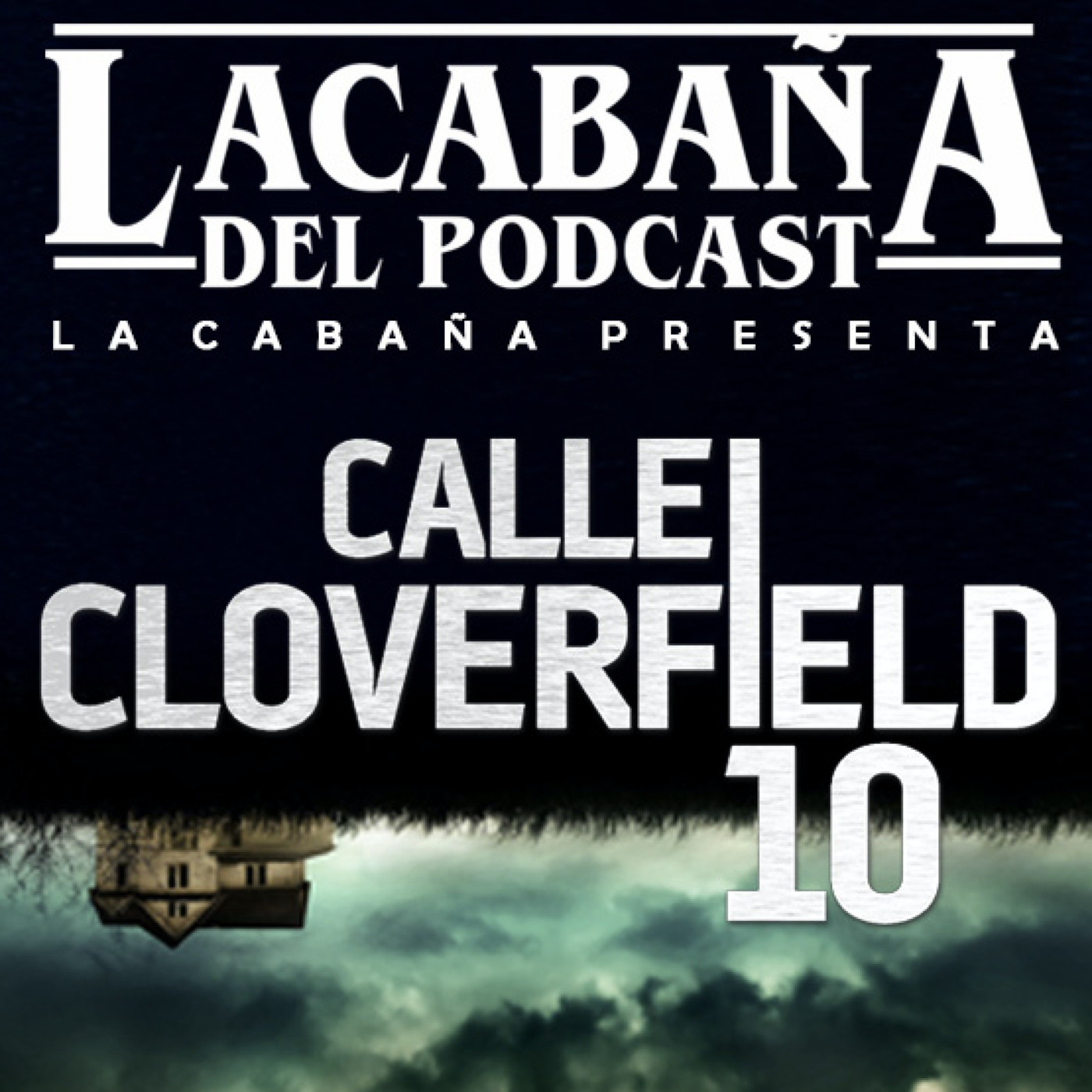 La Cabaña presenta: Calle Cloverfield 10 episode artwork
