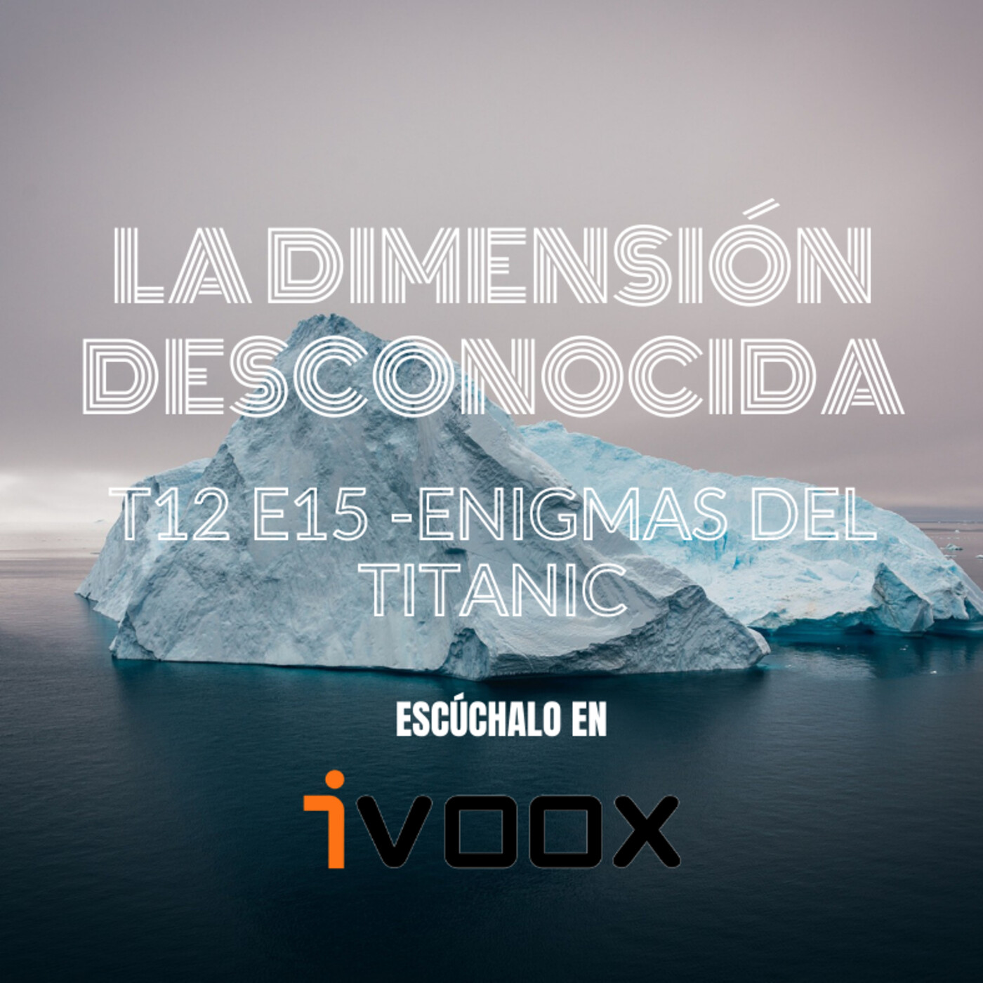LA DIMENSIÓN DESCONOCIDA T12P15 - Enigmas del Titanic - Programa 211 episode artwork