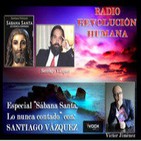 Especial "SÁBANA SANTA. LO NUNCA CONTADO" con SANTIAGO VÁZQUEZ en "RADIO REVOLUCIÓN HUMANA" de VÍCTOR JIMÉNEZ