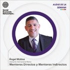Ángel Molina Mentores Directos y Mentores Indirectos