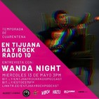 En Tijuana Hay Rock Radio - Temporada De Cuarentena - 10: Entrevista con Wanda Night