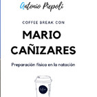 Coffee Break 21- Preparación física en la natación con Mario Cañizares