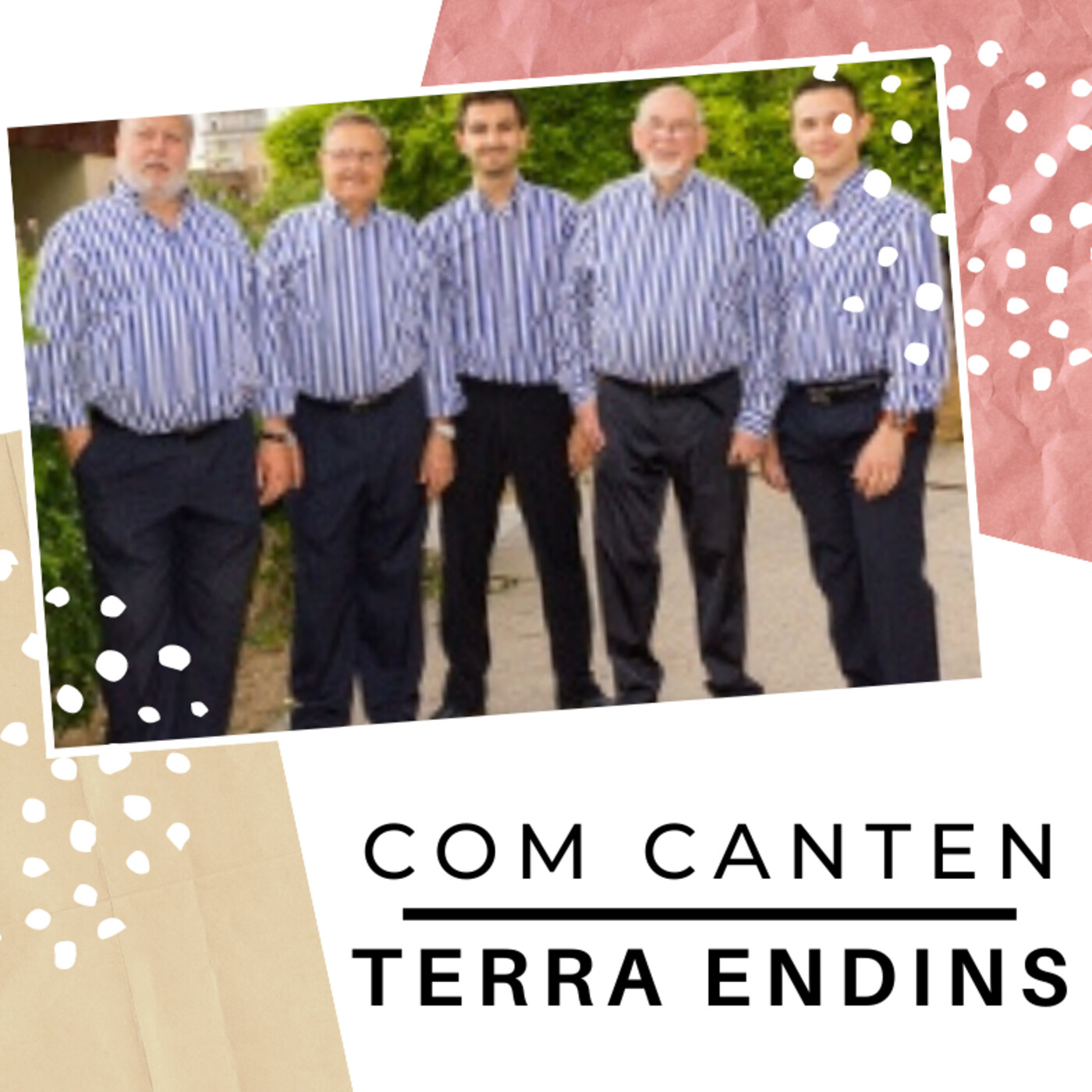 Sons A Cau-Com canten, Terra Endins