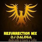 Dj Dalega - Resurrection Mix - dedicada a Laura y Sofia
