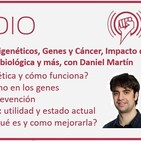 Episodio 152: Tests epigenéticos, Genes y Cáncer, Impacto de los hábitos en la Edad biológica, con Daniel Martín